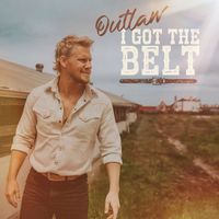 Outlaw - I Got the Belt (Explicit)