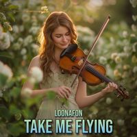 Loonafon - Take Me Flying