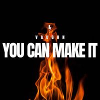 Vaughn - You Can Make It (Explicit)