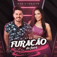 Furacão do Forró - Isso é Furacão, Pt.3