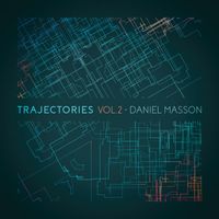 Daniel Masson - Trajectories, Vol.2