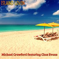 Michael Crawford - Island Lovin'