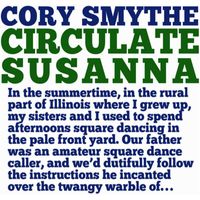 Cory Smythe - Circulate Susanna