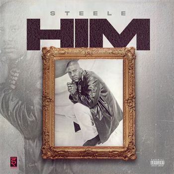 MASTA STEELE - STEELE-HIM (Explicit)