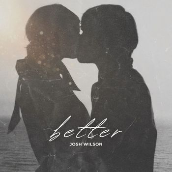 Josh Wilson - Better
