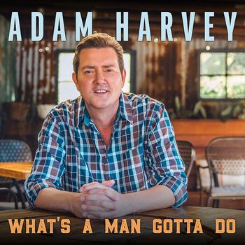 Adam Harvey - What's a Man Gotta Do