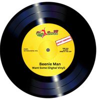 Beenie Man - Want Some (Digital Vinyl) (Explicit)