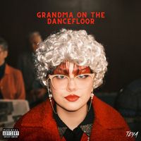 TEYA - Grandma On The Dancefloor (Explicit)