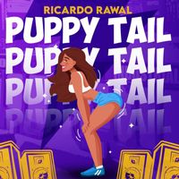 Ricardo Rawal - Puppy Tail (Explicit)