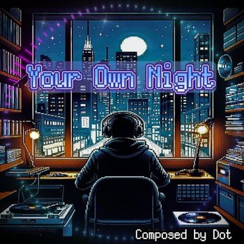 Dot - Your Own Night
