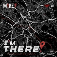 M1KE7 - I’m There EP