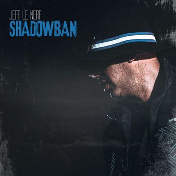 Jeff Le Nerf - Shadowban