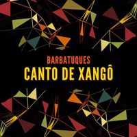 Barbatuques - Canto de Xangô