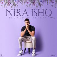 Guri - Nira Ishq (Slowed & Reverb)
