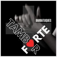 Barbatuques - Mais Forte o Tambor