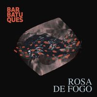 Barbatuques - Rosa de Fogo