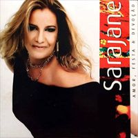 Sarajane - Amor, Festa & Devoção