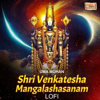 Uma Mohan - Shri Venkatesha Mangalashasanam (LoFi)