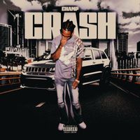 Champ - Crash (Explicit)