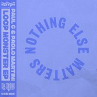 Paul C, Paolo Martini - Loop Monster EP (Explicit)
