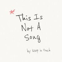 Keep in Touch - This Is Not a Song (Explicit)