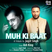 Ash King - Muh Ki Baat (Tips Rewind: A Tribute to Jagjit Singh)