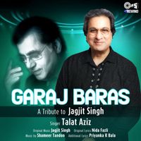 Talat Aziz - Garaj Baras (Tips Rewind: A Tribute to Jagjit Singh)