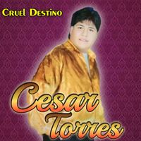Cesar Torres - Cruel Destino