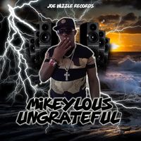 Mikeylous - Ungrateful