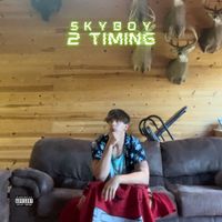 Skyboy - 2 Timing (Explicit)
