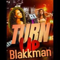 Blakkman - Turn Up