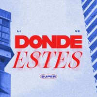 Super - DONDE ESTES (En Vivo)