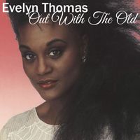 Evelyn Thomas - Out with the Old