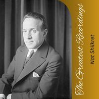 Nat Shilkret - The Greatest Recordings