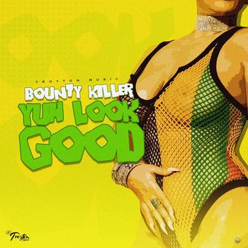Bounty Killer - Yuh Look Good (Explicit)
