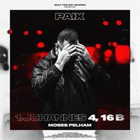 PAIX, Moses Pelham - 1. JOHANNES 4, 16B