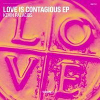Kevin Palacios - Love Is Contagious EP
