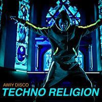 Awiy Disco - Techno Religion