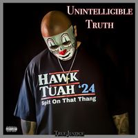 True Justice - Unintelligible Truth (Explicit)
