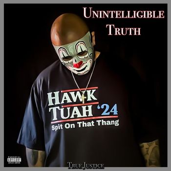 True Justice - Unintelligible Truth (Explicit)