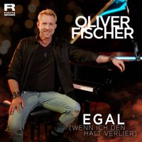 Oliver Fischer - Egal (Wenn ich den Halt verlier)