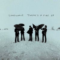 Longwave - There's A Fire EP