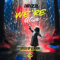 Naze - We're Alive (Speed up Version)