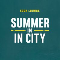 Soda Lounge - Summer in the City