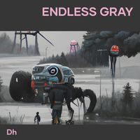 dh - Endless Gray