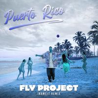 Fly Project - Puerto Rico (Inameit Remix)