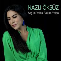Nazlı Öksüz - Sağım Yalan Solum Yalan