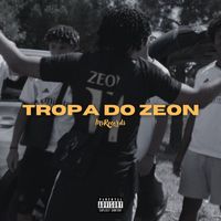 Zeon - Tropa Do Zeon (Explicit)
