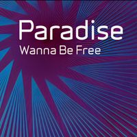 Paradise - Wanna Be Free