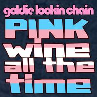 GOLDIE LOOKIN CHAIN - Pink Wine All The Time (Explicit)